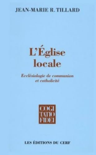 L'Eglise locale : Eccl&eacute;siologie de communion et catholicit&eacute;