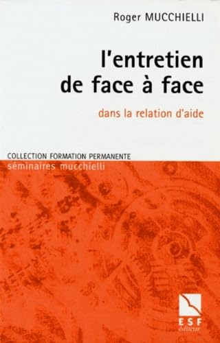 L'Entretien de face &agrave; face dans la relation d'aide