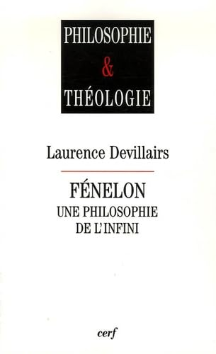 F&eacute;nelon, une philosophie de l'infini