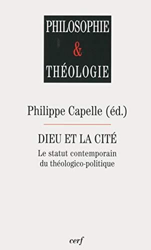 Dieu et la cit&eacute; : Le statut contemporain du th&eacute;ologico-politique