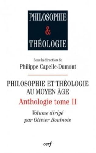 Philosophie et th&eacute;ologie au Moyen-&acirc;ge : Anthologie Tome II
