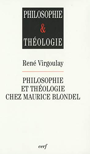 Philosophie et th&eacute;ologie chez Maurice Blondel