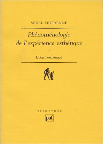 Ph&eacute;nom&eacute;nologie de l'exp&eacute;rience esth&eacute;tique: l'objet esth&eacute;tique
