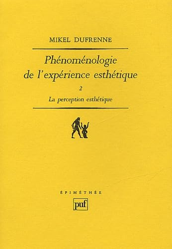 Ph&eacute;nom&eacute;nologie de l'exp&eacute;rience esth&eacute;tique: la perception esth&eacute;tique