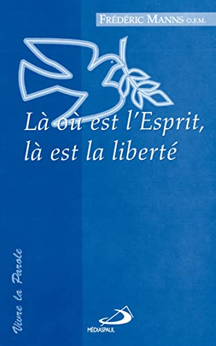 L&agrave; o&ugrave; est l'Esprit, l&agrave; est la libert&eacute;