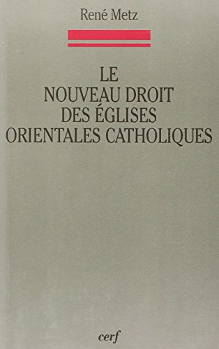 Le Nouveau droit des Eglises orientales catholiques