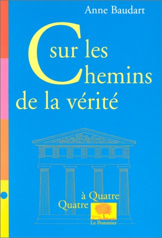 Sur les chemins de la v&eacute;rit&eacute;