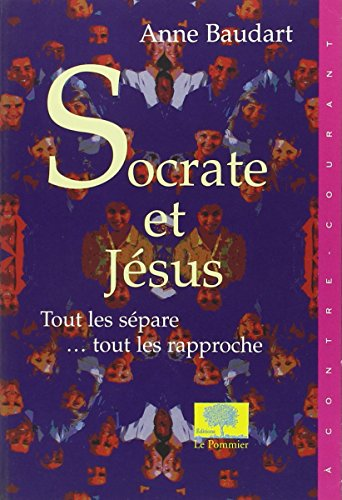 Socrate et J&eacute;sus: tout les s&eacute;pare...tout les rapproche