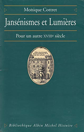 Jans&eacute;nismes et lumi&egrave;res: Pour un autre XVIII&egrave; si&egrave;cle