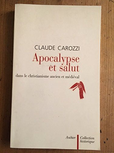 Apocalypse et salut dans le Christianisme ancien et m&eacute;di&eacute;val