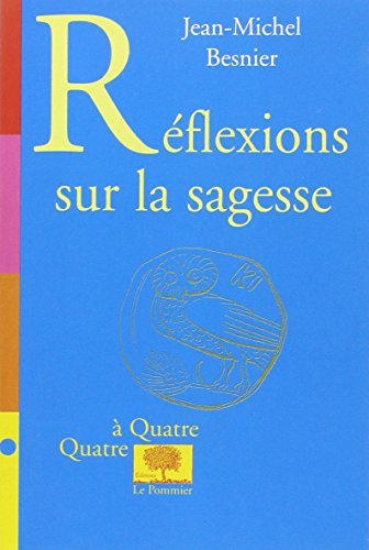 R&eacute;flexions sur la sagesse