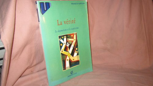 La V&eacute;rit&eacute;: le dogmatisme et le septicisme