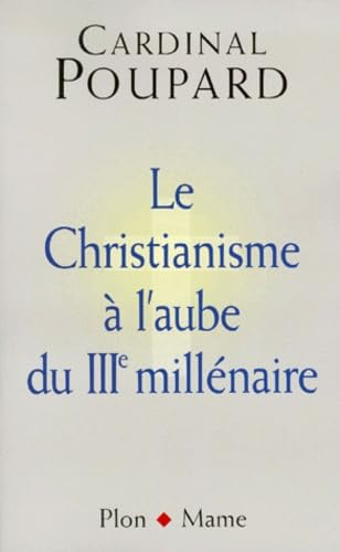 Le Christianisme &agrave; l'aube du III&egrave; mill&eacute;naire