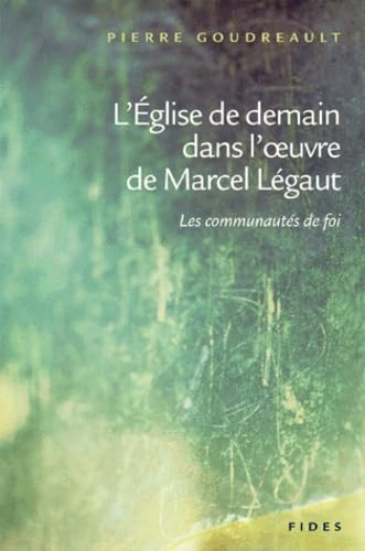 L'Eglise de demain dans l'oeuvre de Marcel L&eacute;gaut