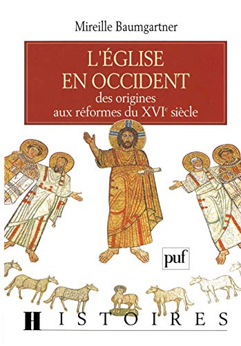 L'Eglise en Occident: des origines aux r&eacute;formes du XVI&egrave; si&egrave;cle