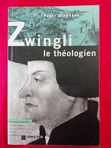 Zwingli, le Th&eacute;ologien