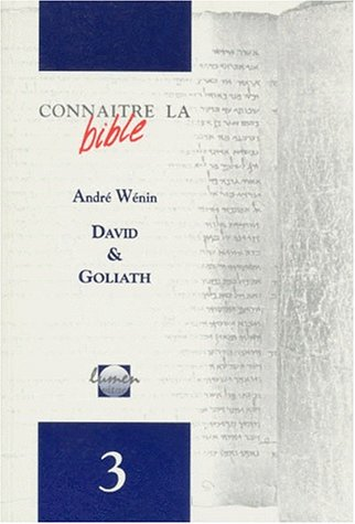 David, Goliath et Sa&uuml;l : le r&eacute;cit de 1 Samuel 16-18
