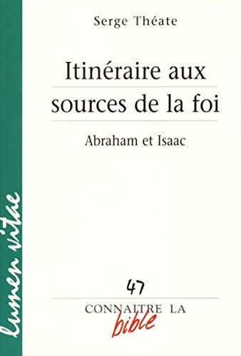 Itin&eacute;raire aux sources de la foi : Abraham et Isaac