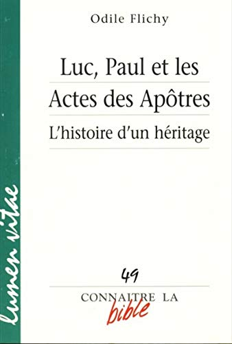 Luc, Paul et les Actes des Ap&ocirc;tres : L'histoire d'un h&eacute;ritage