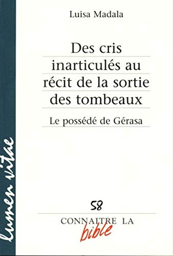 Des cris inarticul&eacute;s au r&eacute;cit de la sortie des tombeaux : Le poss&eacute;d&eacute; de G&eacute;rasa