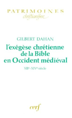 L'Ex&eacute;g&egrave;se chr&eacute;tienne de la Bible en Occident m&eacute;di&eacute;val: XII&egrave;-XIV&egrave; si&egrave;cles