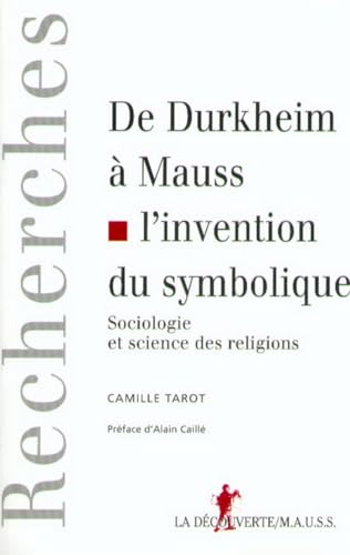 De Durkheim &agrave; Mauss, l'invention du symbolique : sociologie et sciences des religions