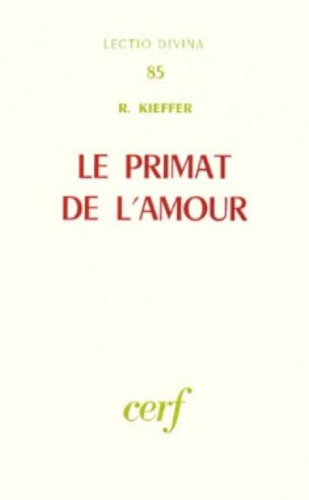 Le Primat de l'amour: commentaire &eacute;pist&eacute;mologique de 1 Corinthiens 13