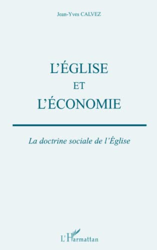 L'Eglise et l'&eacute;conomie: La doctrine sociale de l'Eglise