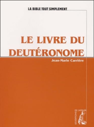 Le Livre du Deut&eacute;ronome: choisir la vie