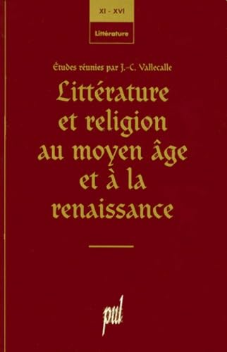 Litt&eacute;rature et religion au Moyen-&acirc;ge et &agrave; la Renaissance