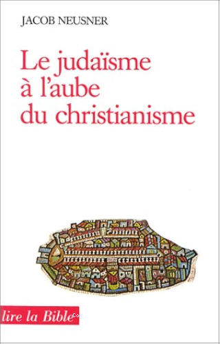 Le Juda&iuml;sme &agrave; l'aube du christianisme