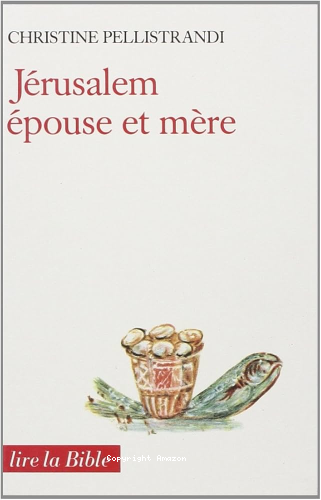 J&eacute;rusalem &eacute;pouse et m&egrave;re