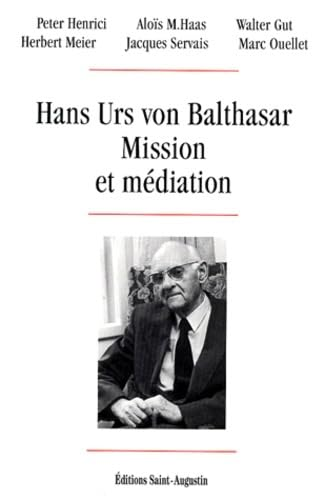 Mission et m&eacute;diation: Hans Urs von Balthasar (Symposium Fribourg 27-29 sept. 1995)