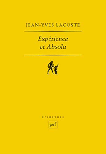 Exp&eacute;rience et absolu: questions disput&eacute;es sur l'humanit&eacute; de l'homme