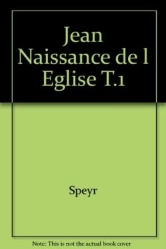 Jean: naissance de l'Eglise : 1 - M&eacute;ditations sur les chapitres 18-20 de l'&eacute;vangile selon saint Jean