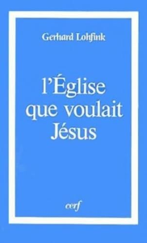 L'Eglise que voulait J&eacute;sus
