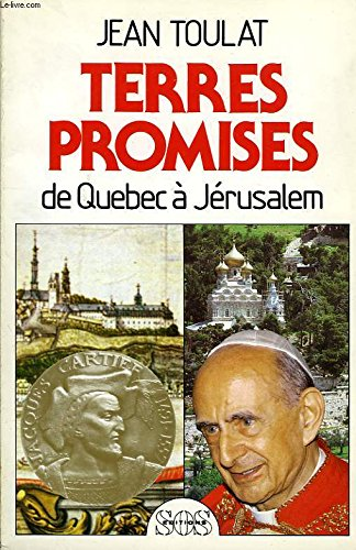 Terres promises : de Qu&eacute;bec &agrave; J&eacute;rusalem