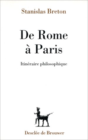 De Rome &agrave; Paris: itin&eacute;raire philosophique