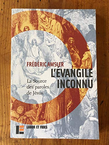 L'Evangile inconnu : la source des paroles de J&eacute;sus (Q)