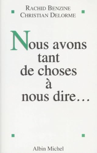 Nous avons tant de choses &agrave; nous dire