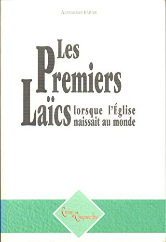 Les Premiers la&iuml;cs, lorsque l'Eglise naissait au monde
