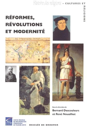 R&eacute;formes, r&eacute;volutions et modernit&eacute;