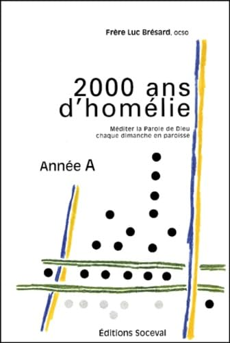 2000 ans d'hom&eacute;lies: Pour l'ann&eacute;e A.