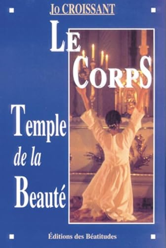 Le Corps, temple de la beaut&eacute;