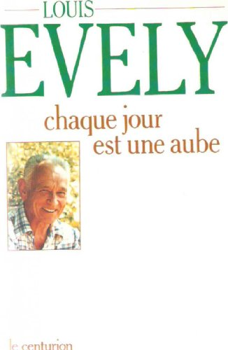 Chaque jour est une aube: textes in&eacute;dits