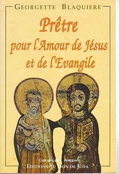 Pr&ecirc;tre, pour l'amour de J&eacute;sus et de l'Evangile