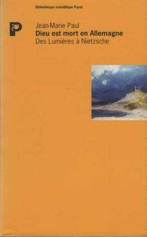 Dieu est mort en Allemagne des lumières à Nietzsche