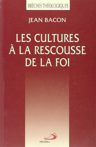 Les cultures &agrave; la rescousse de la foi