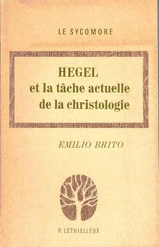Hegel et la t&acirc;che actuelle de la christologie