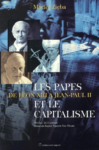 Les papes et le capitalisme: l'enseignement social de l'Eglise de L&eacute;on XIII &agrave; Jean-Paul II